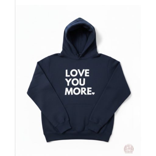 „LOVE YOU MORE” – Prémium Kapucnis Pulóver / Port&Campany